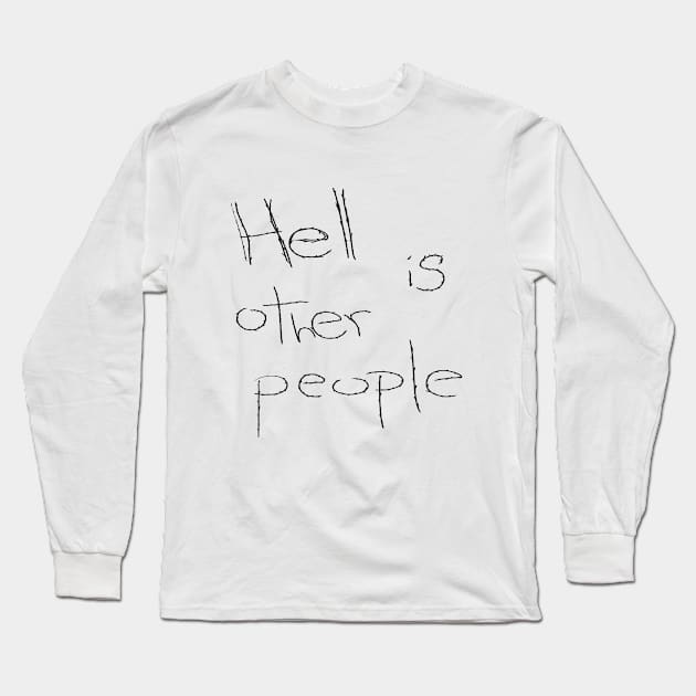 Hell is other people Long Sleeve T-Shirt by Zergol